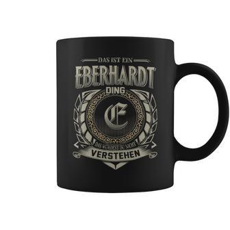 Das Ist Ein Eberhardt Ding Eberhardt Name Tassen - Geschenkecke