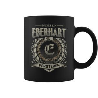 Das Ist Ein Eberhart Ding Eberhart Name Tassen - Geschenkecke