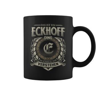 Das Ist Ein Eckhoff Ding Eckhoff Name Tassen - Geschenkecke