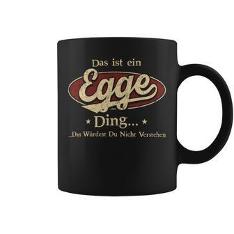 Das Ist Ein Egge Ding Das Würdest Du Nicht Verstehen Egge Name Tassen - Geschenkecke