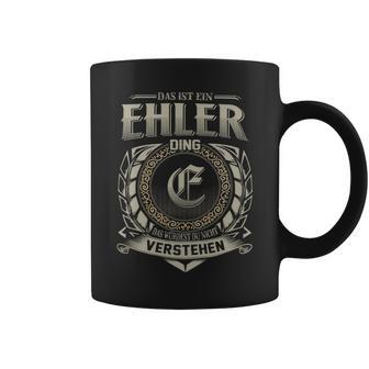 Das Ist Ein Ehler Ding Ehler Name Tassen - Geschenkecke