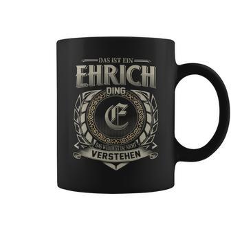 Das Ist Ein Ehrich Ding Ehrich Name Tassen - Geschenkecke