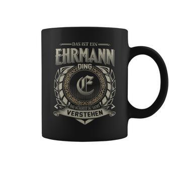 Das Ist Ein Ehrmann Ding Ehrmann Name Tassen - Geschenkecke