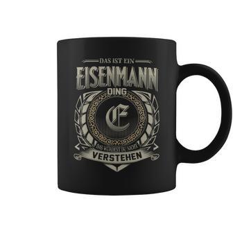 Das Ist Ein Eisenmann Ding Eisenmann Name Tassen - Geschenkecke