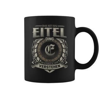 Das Ist Ein Eitel Ding Eitel Name Tassen - Geschenkecke