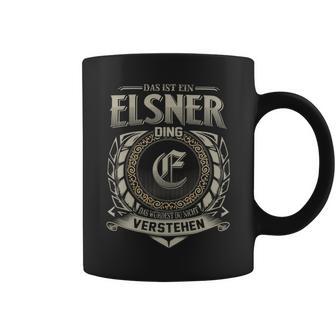 Das Ist Ein Elsner Ding Elsner Name Tassen - Geschenkecke