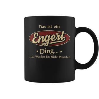 Das Ist Ein Engert Ding Das Würdest Du Nicht Verstehen Engert Name Tassen - Geschenkecke