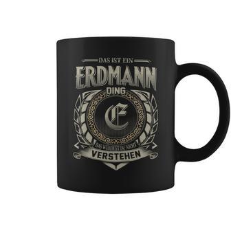 Das Ist Ein Erdmann Ding Erdmann Name Tassen - Geschenkecke