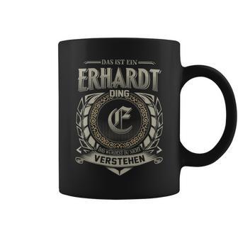 Das Ist Ein Erhardt Ding Erhardt Name Tassen - Geschenkecke