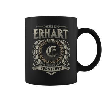 Das Ist Ein Erhart Ding Erhart Name Tassen - Geschenkecke