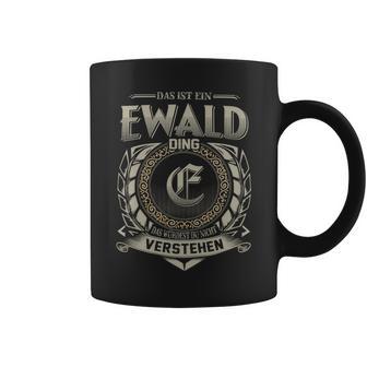 Das Ist Ein Ewald Ding Ewald Name Tassen - Geschenkecke