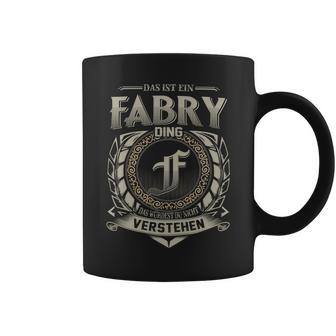 Das Ist Ein Fabry Ding Fabry Name Tassen - Geschenkecke