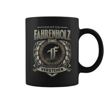 Das Ist Ein Fahrenholz Ding Fahrenholz Name Tassen - Geschenkecke