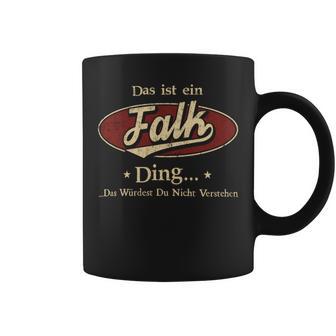 Das Ist Ein Falk Ding Das Würdest Du Nicht Verstehen Falk Name Tassen - Geschenkecke