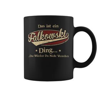 Das Ist Ein Falkowski Ding Das Würdest Du Nicht Verstehen Falkowski Name Tassen - Geschenkecke