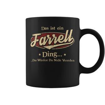 Das Ist Ein Farrell Ding Das Würdest Du Nicht Verstehen Farrell Name Tassen - Geschenkecke