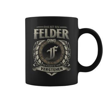 Das Ist Ein Felder Ding Felder Name Tassen - Geschenkecke