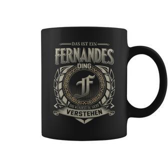 Das Ist Ein Fernandes Ding Fernandes Name Tassen - Geschenkecke