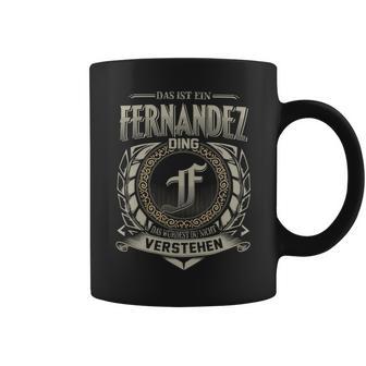 Das Ist Ein Fernandez Ding Fernandez Name Tassen - Geschenkecke