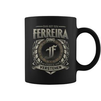 Das Ist Ein Ferreira Ding Ferreira Name Tassen - Geschenkecke