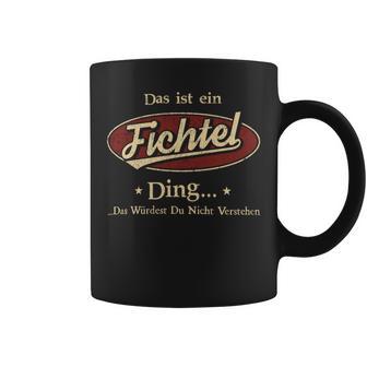 Das Ist Ein Fichtel Ding Das Würdest Du Nicht Verstehen Fichtel Name Tassen - Geschenkecke