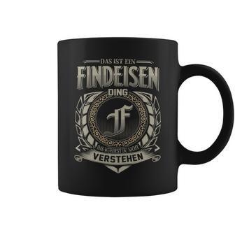 Das Ist Ein Findeisen Ding Findeisen Name Tassen - Geschenkecke