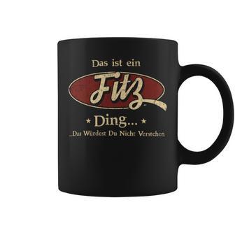 Das Ist Ein Fitz Ding Das Würdest Du Nicht Verstehen Fitz Name Tassen - Geschenkecke