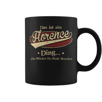 Das Ist Ein Florence Ding Das Würdest Du Nicht Verstehen Florence Name Tassen - Geschenkecke