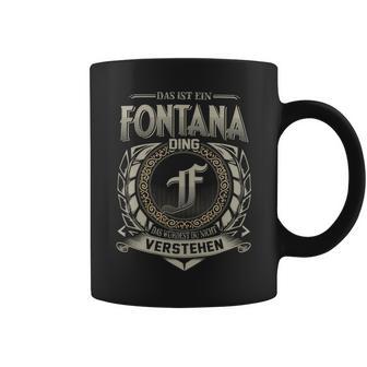 Das Ist Ein Fontana Ding Fontana Name Tassen - Geschenkecke