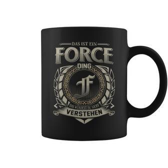 Das Ist Ein Force Ding Force Name Tassen - Geschenkecke