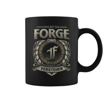 Das Ist Ein Forge Ding Forge Name Tassen - Geschenkecke