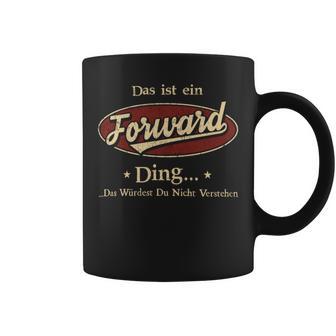 Das Ist Ein Forward Ding Das Würdest Du Nicht Verstehen Forward Name Tassen - Geschenkecke