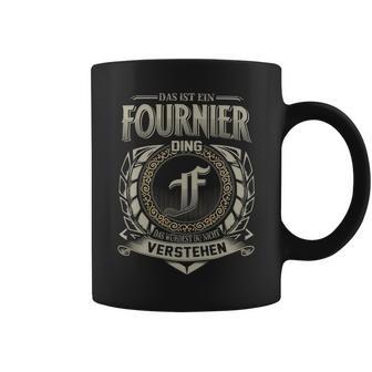 Das Ist Ein Fournier Ding Fournier Name Tassen - Geschenkecke