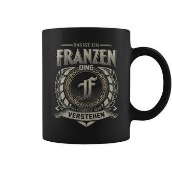 Das Ist Ein Franzen Ding Franzen Name Tassen - Geschenkecke