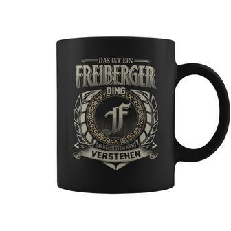 Das Ist Ein Freiberger Ding Freiberger Name Tassen - Geschenkecke