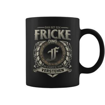 Das Ist Ein Fricke Ding Fricke Name Tassen - Geschenkecke