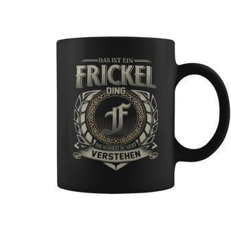 Das Ist Ein Frickel Ding Frickel Name Tassen - Geschenkecke