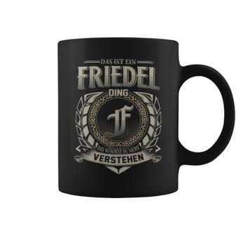 Das Ist Ein Friedel Ding Friedel Name Tassen - Geschenkecke