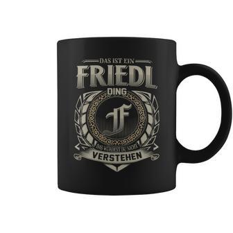 Das Ist Ein Friedl Ding Friedl Name Tassen - Geschenkecke