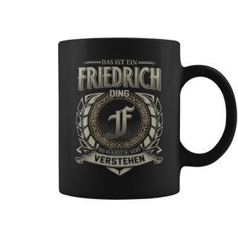 Das Ist Ein Friedrich Ding Friedrich Name Tassen - Geschenkecke