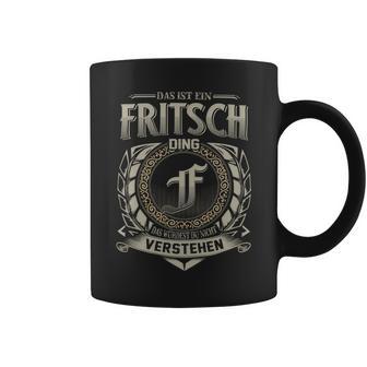 Das Ist Ein Fritsch Ding Fritsch Name Tassen - Geschenkecke