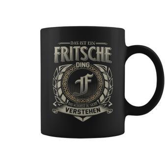 Das Ist Ein Fritsche Ding Fritsche Name Tassen - Geschenkecke