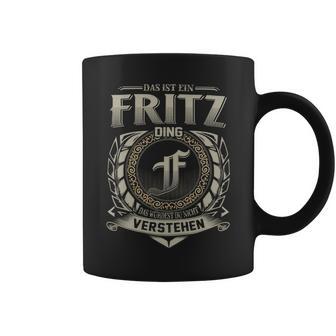 Das Ist Ein Fritz Ding Fritz Name Tassen - Geschenkecke