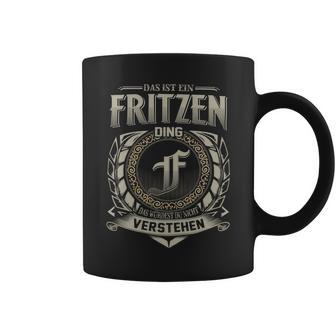 Das Ist Ein Fritzen Ding Fritzen Name Tassen - Geschenkecke