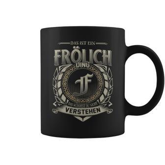 Das Ist Ein Froelich Ding Froelich Name Tassen - Geschenkecke