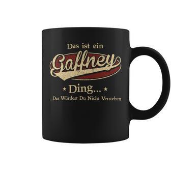 Das Ist Ein Gaffney Ding Das Würdest Du Nicht Verstehen Gaffney Name Tassen - Geschenkecke