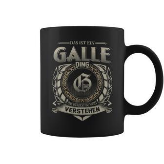 Das Ist Ein Galle Ding Galle Name Tassen - Geschenkecke