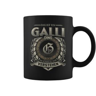 Das Ist Ein Galli Ding Galli Name Tassen - Geschenkecke