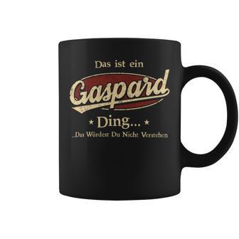 Das Ist Ein Gaspard Ding Das Würdest Du Nicht Verstehen Gaspard Name Tassen - Geschenkecke