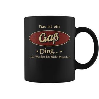 Das Ist Ein Gass Ding Das Würdest Du Nicht Verstehen Gass Name Tassen - Geschenkecke